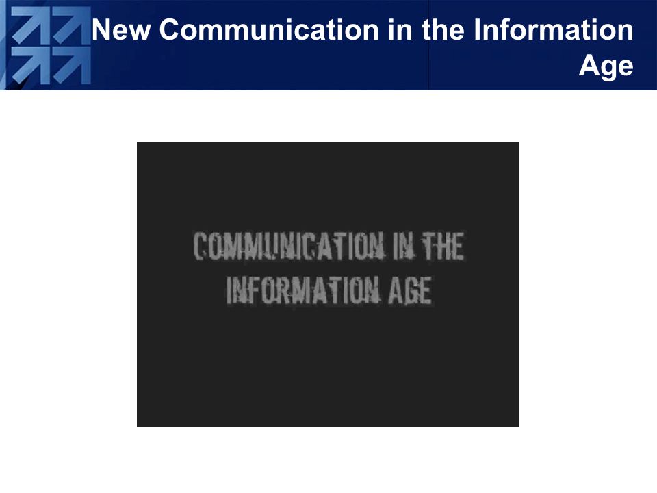 Communication in the information age